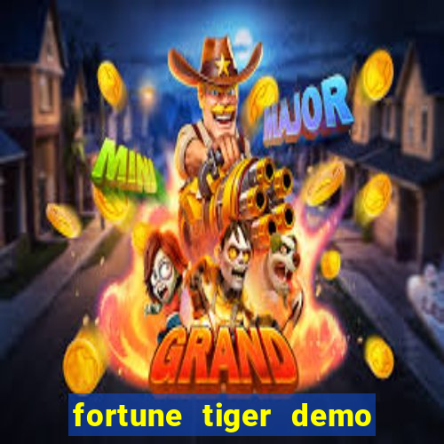 fortune tiger demo dinheiro infinito